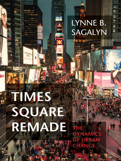 Title details for Times Square Remade by Lynne B. Sagalyn - Available